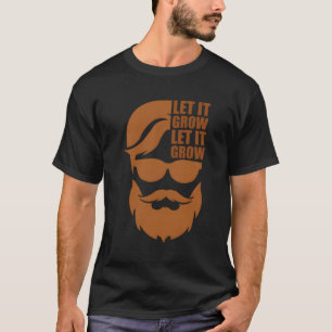 Laat het groeien snor grappige baard geen scheren  t-shirt