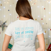 Laat het Kerstmis sneeuwen T-shirt