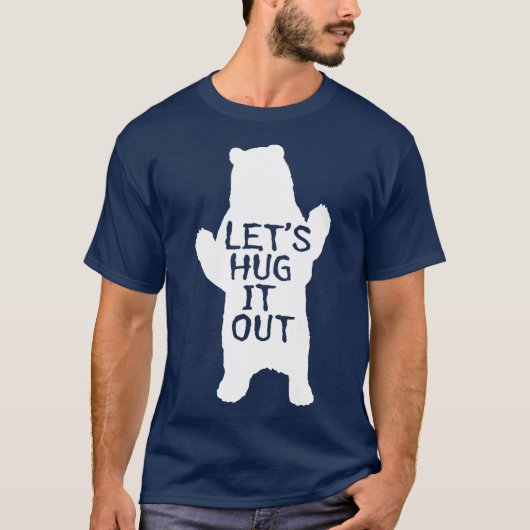 Laat het maar door grappig Beer Hug halen T-shirt (Voorkant)