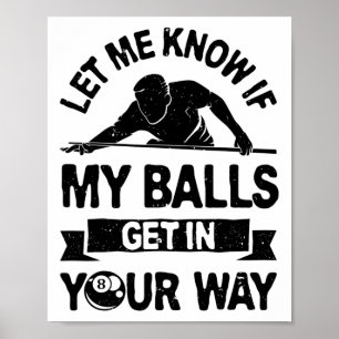 Laat het me weten als ik je in de weg zit grappige poster
