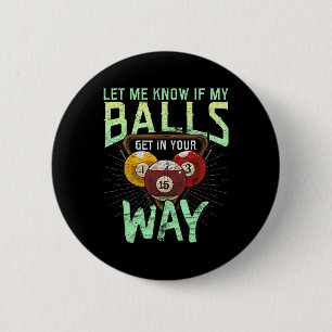 Laat het me weten als ik jullie in de weg sta bij  ronde button 5,7 cm