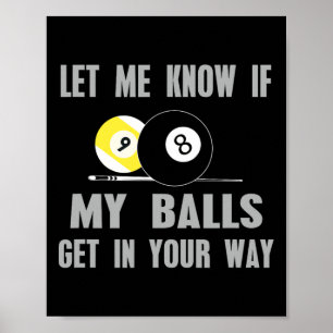 Laat het me weten als ik jullie in de weg sta om b poster