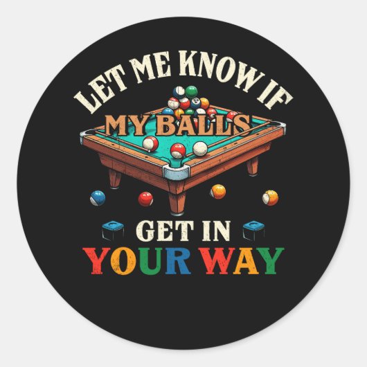 Laat het me weten als je in de weg staat Billiard  Ronde Sticker (Voorkant)