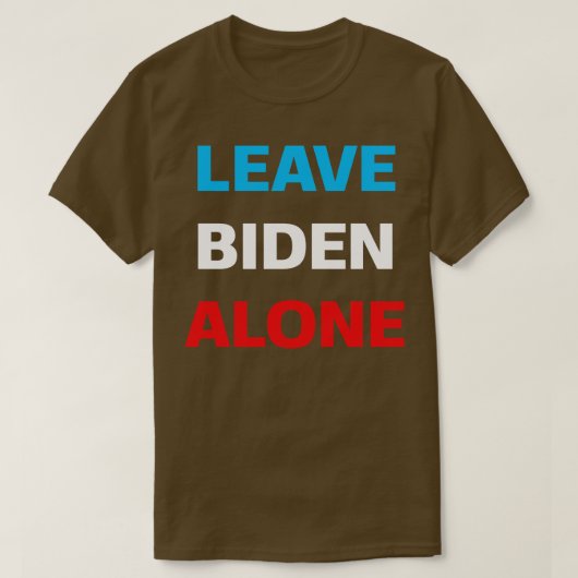 Laat het met rust om Joe Biden te steunen T-shirt (Design voorkant)