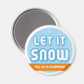 LAAT HET NU WETEN, ik zal in Florida zijn! tekst Magneet (Voorkant / Achterkant)