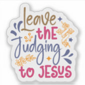 Laat het oordelen aan Jezus Sticker (Voorkant)