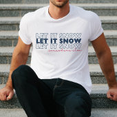 Laat het op een of andere plek sneeuwen t-shirt