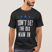 Laat het oude man niet binnen t-shirt (Voorkant)