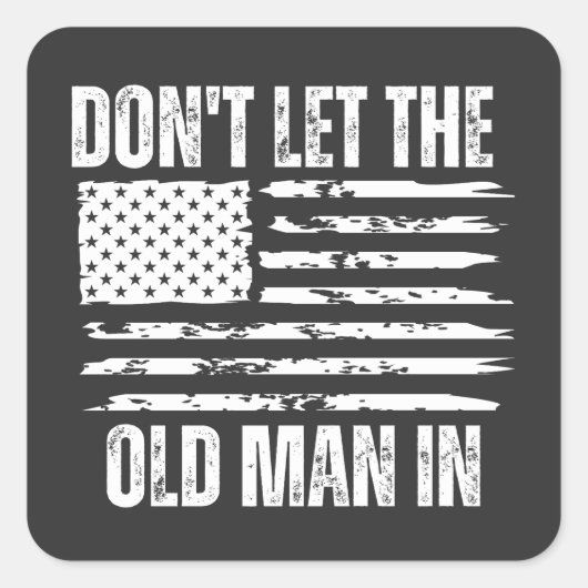 Laat het oude man niet in de Amerikaanse vlag han Vierkante Sticker (Voorkant)