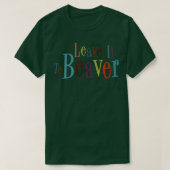 Laat het over aan bever t-shirt (Design voorkant)