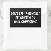 Laat het potentieel niet op uw grafsteen worden ge rechthoekige sticker (Tas)