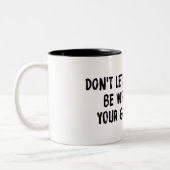 Laat het potentieel niet op uw grafsteen worden ge tweekleurige koffiemok (Links)