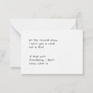 Laat het record show dat ik je stuurde een kaart,  notitiekaartje