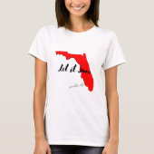 Laat het Sneeuw ergens anders grappig Florida wint T-shirt (Voorkant)