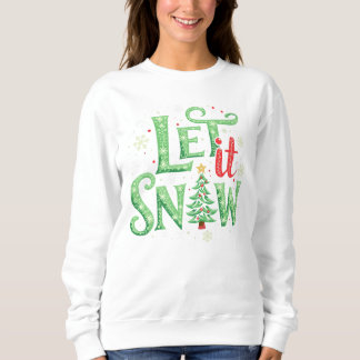 Laat het Sneeuw Vakantie Sweatshirt