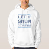 Laat het sneeuwen, elders. hoodie (Voorkant)