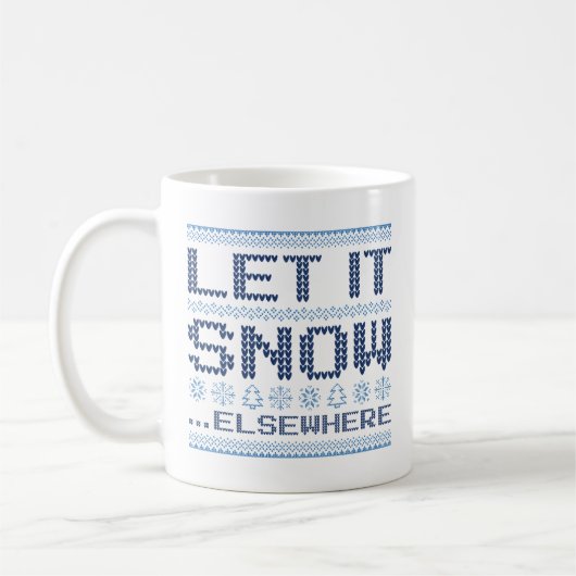 Laat het sneeuwen, elders. koffiemok (Links)