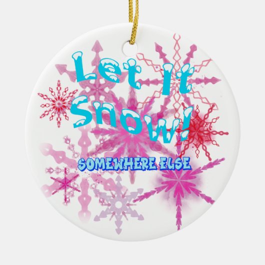 Laat het sneeuwen! Ergens anders - Roze sneeuw Keramisch Ornament (Voorkant)