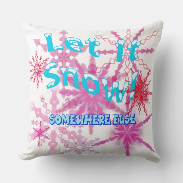 Laat het sneeuwen! Ergens anders - Roze sneeuw Kussen (Voorkant)