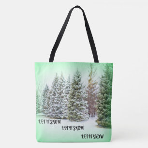 Laat het sneeuwen Grove bomen groen gloeien Winter Tote Bag