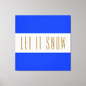 LAAT HET SNEEUWEN Heldere Royal Blue White Winter  Canvas Afdruk (Voorkant)