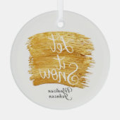 Laat het sneeuwen in Faux Gold Paint Custom Name Glas Ornament (Achterkant)