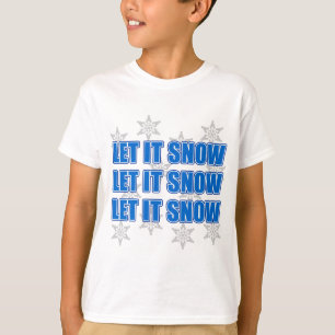 Laat het sneeuwen t-shirt