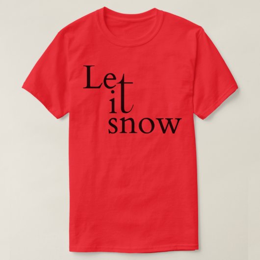 Laat het sneeuwen t-shirt (Design voorkant)