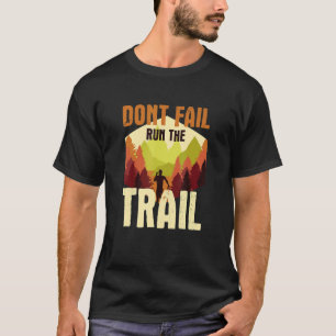 Laat het spoor dat langs de weg loopt, niet misluk t-shirt