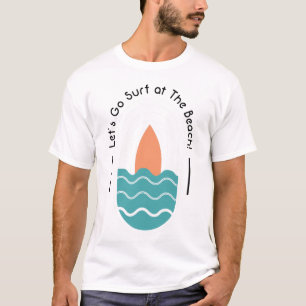 Laat het Surf bij de Beach gaan T-shirt