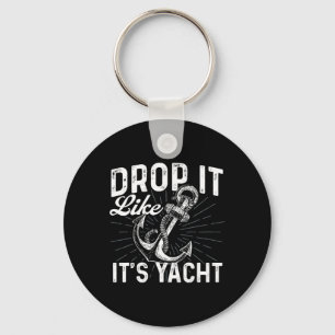Laat het vallen als je jacht - Ankerboten Boot Eig Sleutelhanger