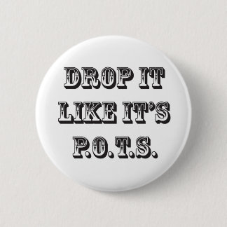 laat het vallen als zijn potten ronde button 5,7 cm