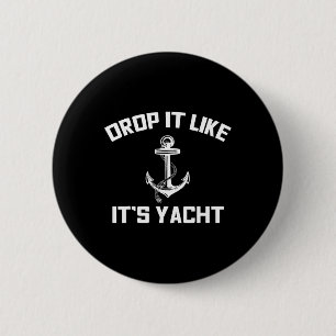 Laat het vallen alsof het jacht is Grappig zeilen Ronde Button 5,7 Cm