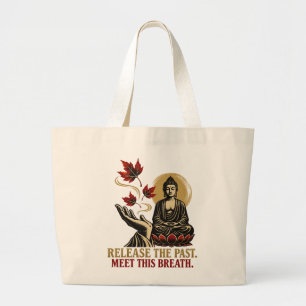 Laat het verleden los en ontmoet deze adem Zen Grote Tote Bag