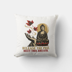 Laat het verleden los en ontmoet deze adem Zen Kussen