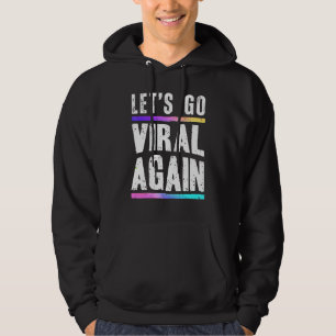 Laat het Viral opnieuw Citaat Ontwerp gaan Hoodie