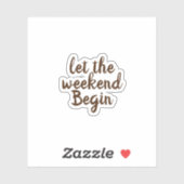 laat het weekend beginnen sticker (Vel)