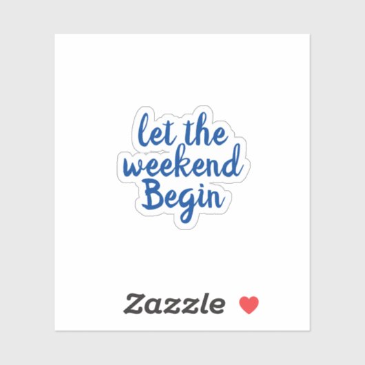 laat het weekend sticker beginnen (Vel)