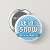 LAAT HET WETEN DAT ik in CANCUN ben! tekst Ronde Button 5,7 Cm (Voorkant /achterkant)