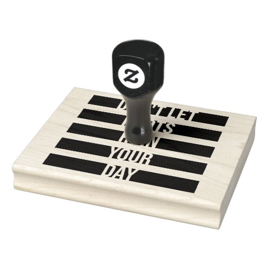 Laat idioten je dag niet verpesten Funny Sarcasme Rubberstempel (Stempel)