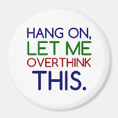 LAAT IK DIT OVERDENKEN MAGNEET (Voorkant)