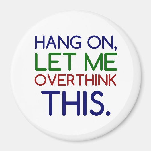 LAAT IK DIT OVERDENKEN MAGNEET (Voorkant)