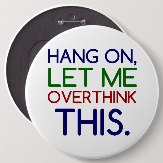 LAAT IK DIT OVERDENKEN RONDE BUTTON 6,0 CM (Voorkant /achterkant)