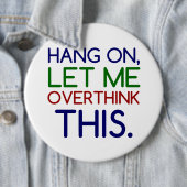 LAAT IK DIT OVERDENKEN RONDE BUTTON 6,0 CM (In situ)