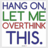 LAAT IK DIT OVERDENKEN STICKER (Vel)