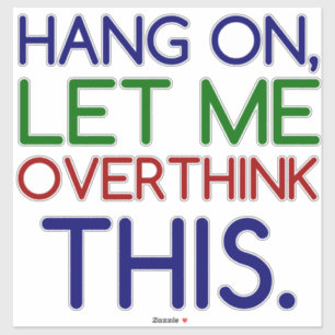 LAAT IK DIT OVERDENKEN STICKER