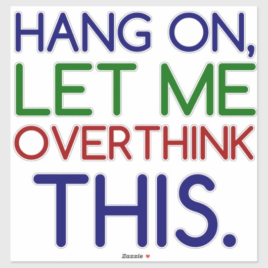 LAAT IK DIT OVERDENKEN STICKER (Vel)