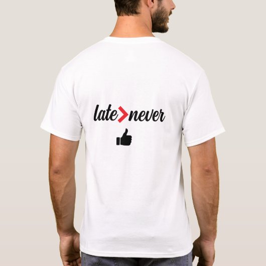 Laat is beter dan nooit ontwerpen t-shirt (Achterkant)