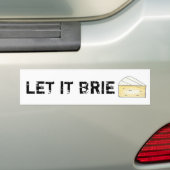 LAAT IT BRIE (BE) Funny Cheese Wedge Foodie Cookin Bumpersticker (Op auto)