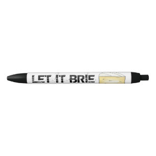 LAAT IT BRIE (BE) Funny Cheese Wedge Foodie Cookin Zwarte Inkt Pen